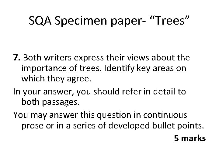 SQA Specimen paper- “Trees” 7. Both writers express their views about the importance of