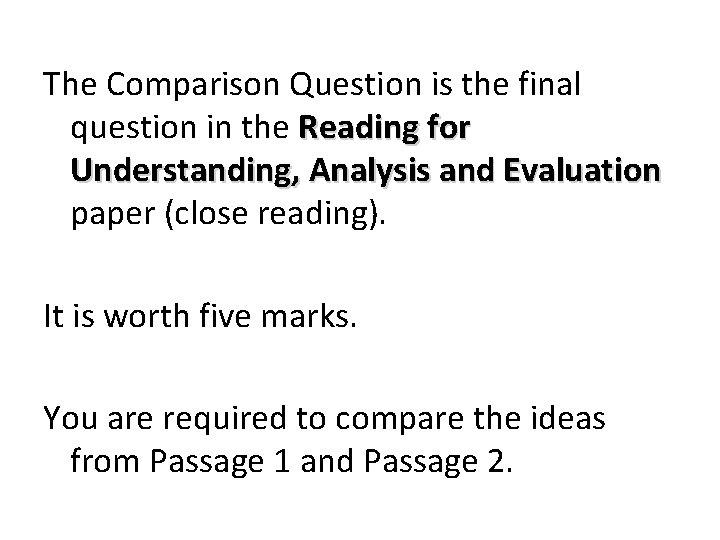 The Comparison Question is the final question in the Reading for Understanding, Analysis and