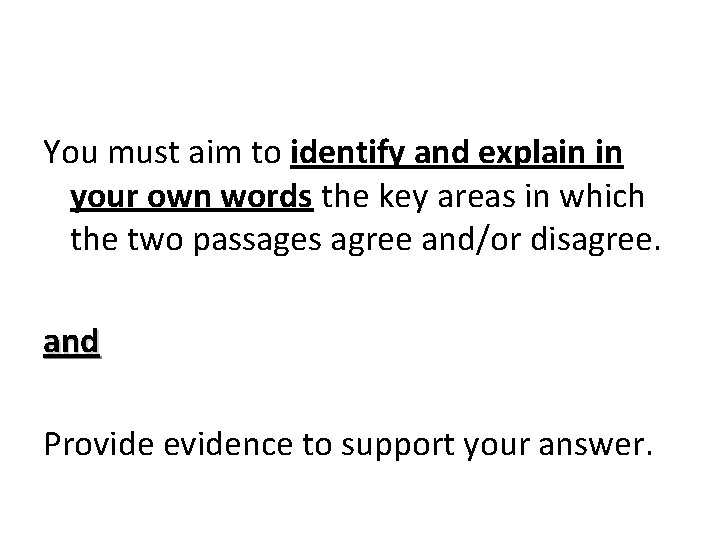 You must aim to identify and explain in your own words the key areas