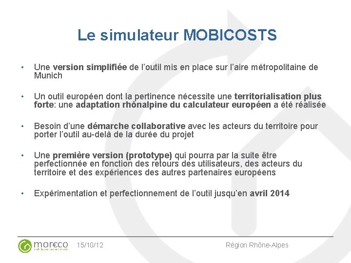 Le simulateur MOBICOSTS • Une version simplifiée de l’outil mis en place sur l’aire