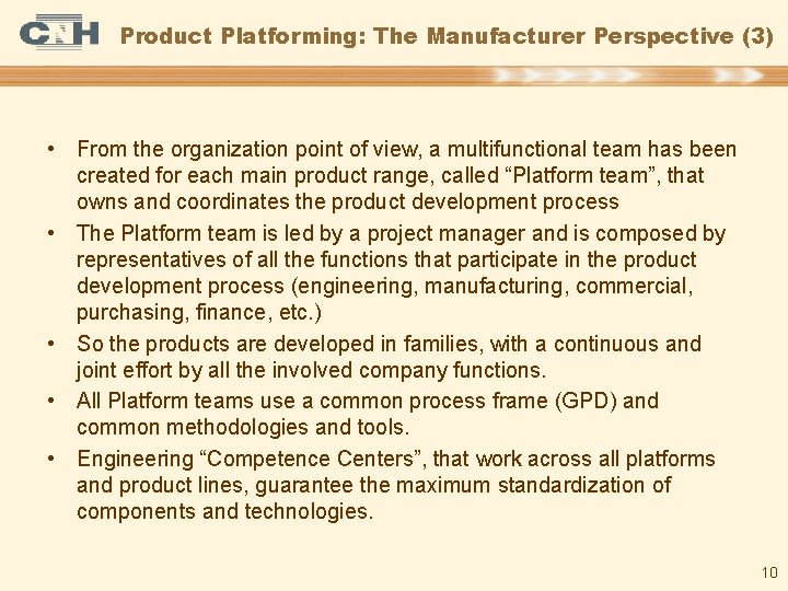 Product Platforming: The Manufacturer Perspective (3) • From the organization point of view, a