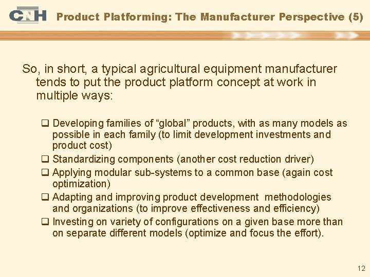 Product Platforming: The Manufacturer Perspective (5) So, in short, a typical agricultural equipment manufacturer