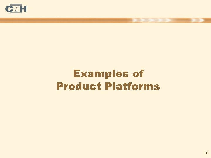 Examples of Product Platforms 16 
