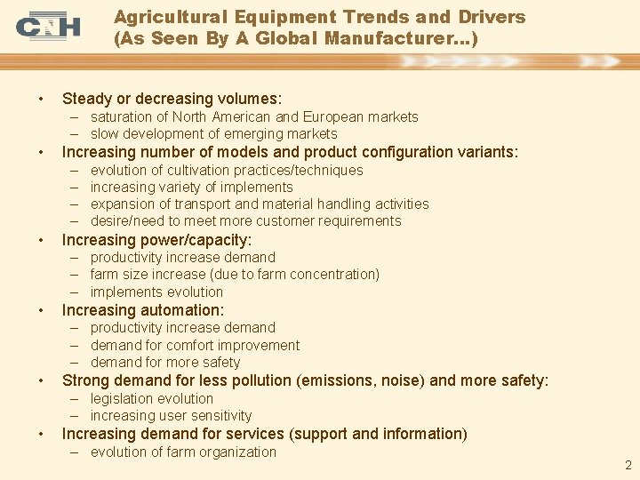 Agricultural Equipment Trends and Drivers (As Seen By A Global Manufacturer…) • Steady or