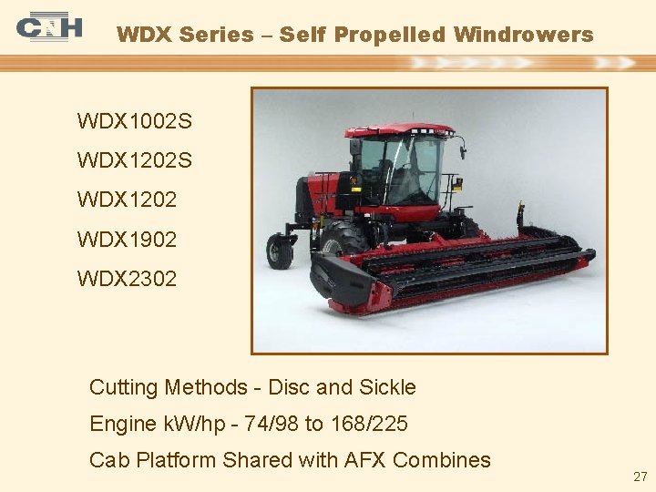 WDX Series – Self Propelled Windrowers WDX 1002 S WDX 1202 WDX 1902 WDX
