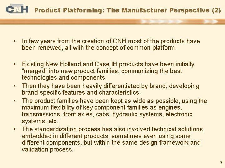 Product Platforming: The Manufacturer Perspective (2) • In few years from the creation of