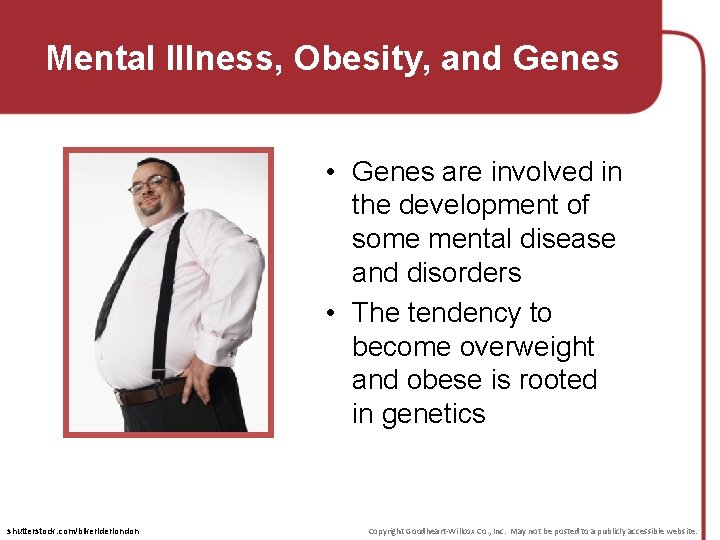 Mental Illness, Obesity, and Genes • Genes are involved in the development of some