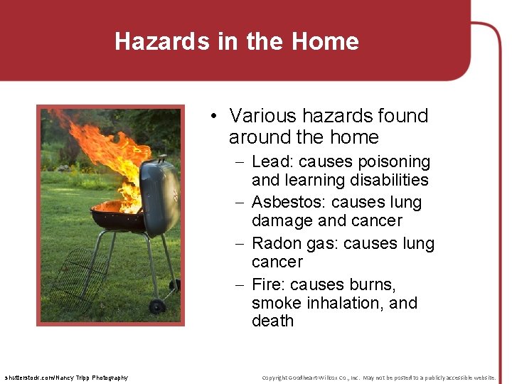 Hazards in the Home • Various hazards found around the home ‒ Lead: causes