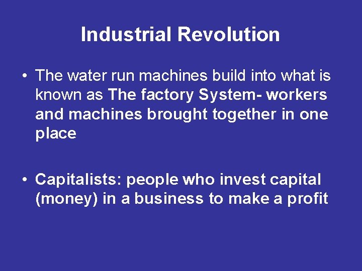 Industrial Revolution • The water run machines build into what is known as The