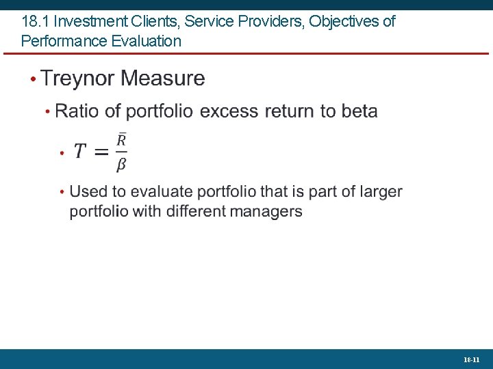 18. 1 Investment Clients, Service Providers, Objectives of Performance Evaluation • 18 -11 