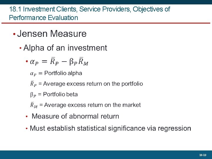 18. 1 Investment Clients, Service Providers, Objectives of Performance Evaluation • 18 -13 