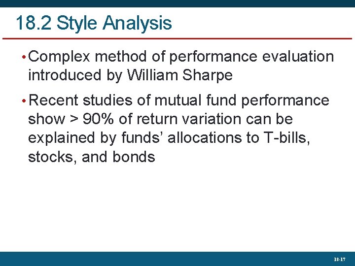 18. 2 Style Analysis • Complex method of performance evaluation introduced by William Sharpe