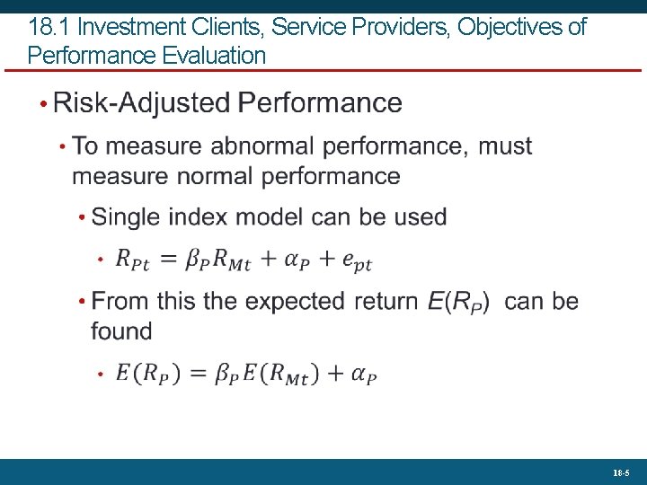 18. 1 Investment Clients, Service Providers, Objectives of Performance Evaluation • 18 -5 