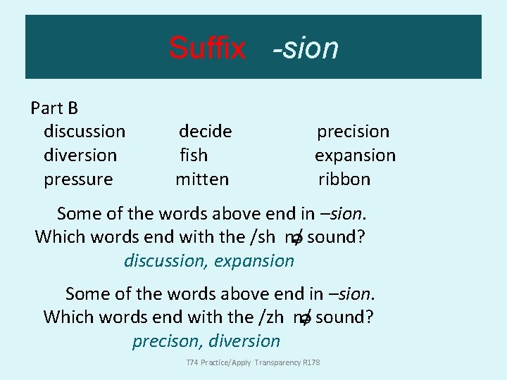 Suffix -sion Part B discussion diversion pressure decide fish mitten precision expansion ribbon Some