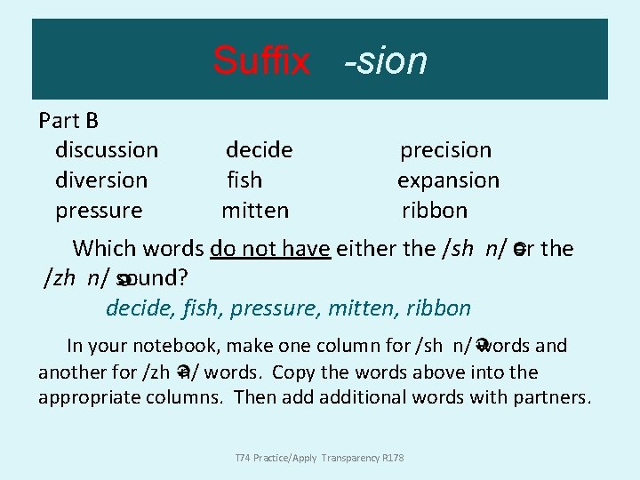 Suffix -sion Part B discussion diversion pressure decide fish mitten precision expansion ribbon Which