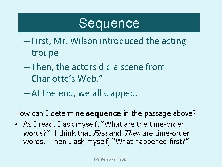Sequence – First, Mr. Wilson introduced the acting troupe. – Then, the actors did