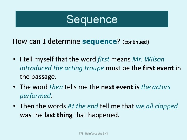 Sequence How can I determine sequence? (continued) • I tell myself that the word