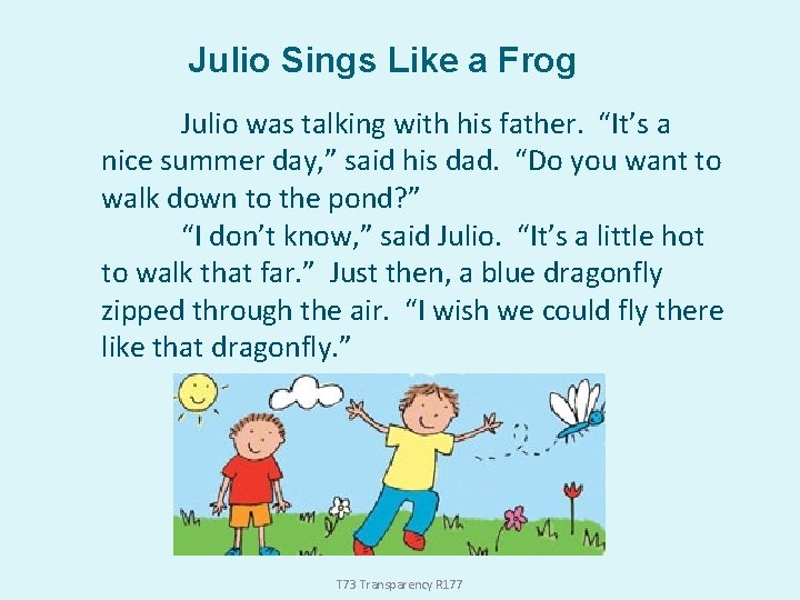 Julio Sings Like a Frog Julio was talking with his father. “It’s a nice