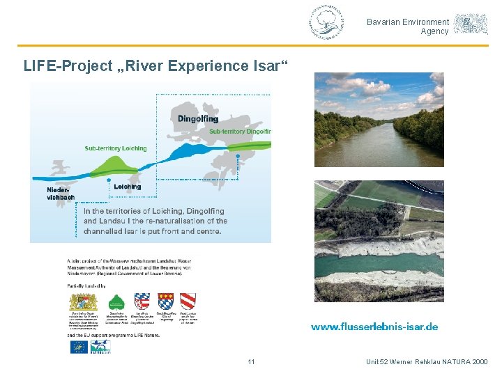 Bavarian Environment Agency LIFE-Project „River Experience Isar“ 11 Unit 52 Werner Rehklau NATURA 2000