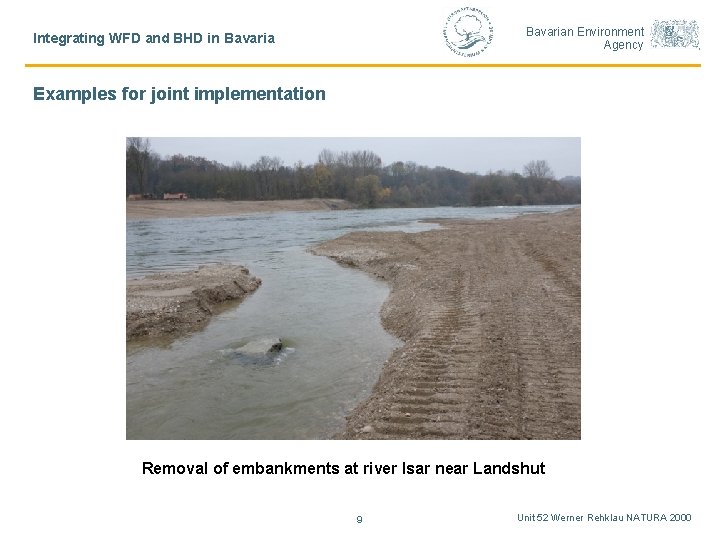 Bavarian Environment Agency Integrating WFD and BHD in Bavaria Examples for joint implementation Removal