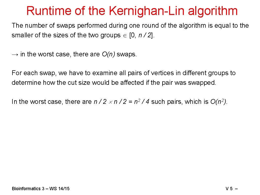 Runtime of the Kernighan-Lin algorithm The number of swaps performed during one round of