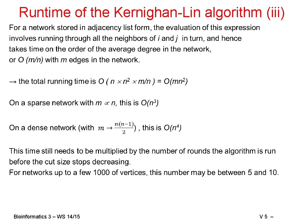 Runtime of the Kernighan-Lin algorithm (iii) Bioinformatics 3 – WS 14/15 V 5 –