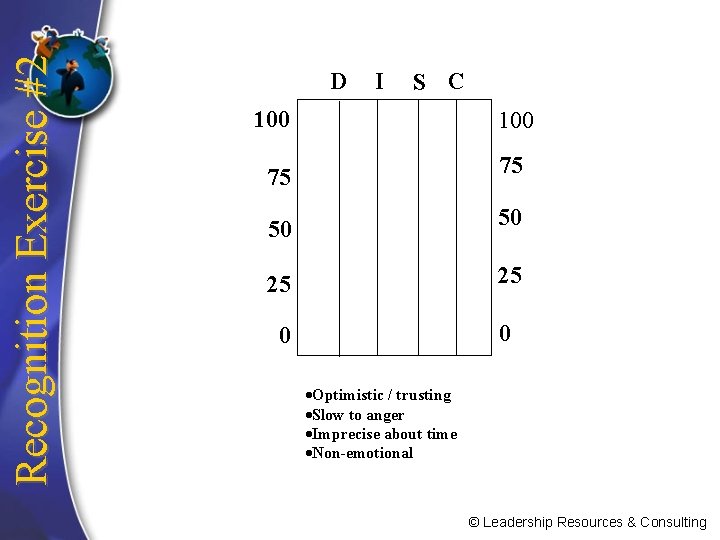 Recognition Exercise #2 D I S C 100 75 75 50 50 25 25