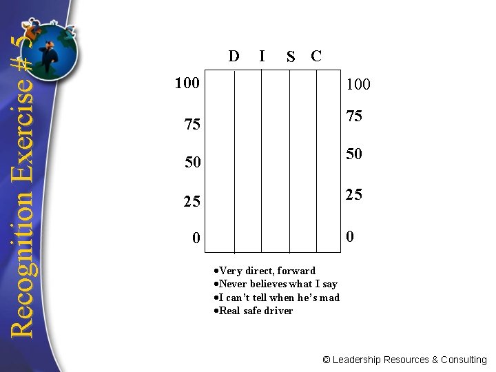 Recognition Exercise # 5 D I S C 100 75 75 50 50 25