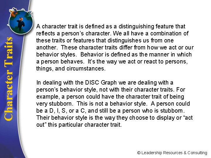 Character Traits A character trait is defined as a distinguishing feature that reflects a