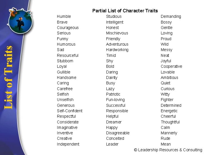 List of Traits Partial List of Character Traits Humble Brave Courageous Serious Funny Humorous