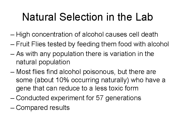 Natural Selection in the Lab – High concentration of alcohol causes cell death –