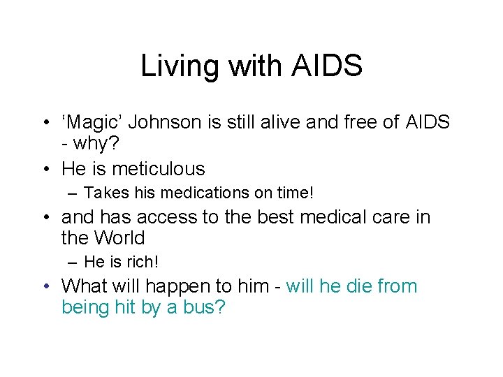 Living with AIDS • ‘Magic’ Johnson is still alive and free of AIDS -