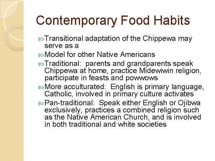 Contemporary Food Habits Transitional adaptation of the Chippewa may serve as a Model for