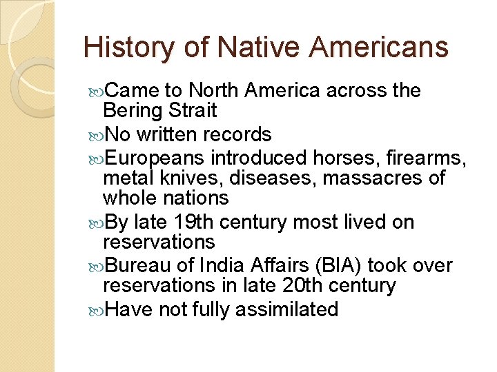 History of Native Americans Came to North America across the Bering Strait No written