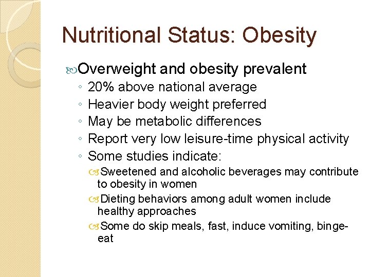 Nutritional Status: Obesity Overweight ◦ ◦ ◦ and obesity prevalent 20% above national average