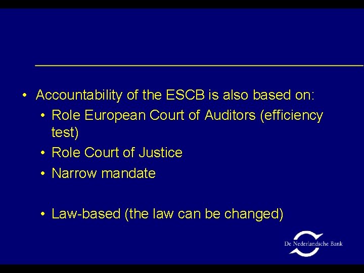  • Accountability of the ESCB is also based on: • Role European Court