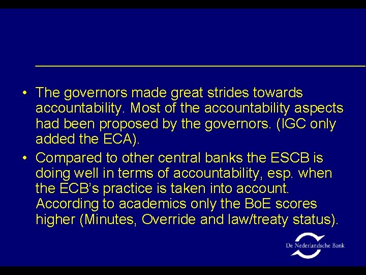  • The governors made great strides towards accountability. Most of the accountability aspects