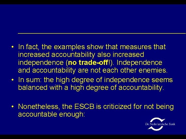  • In fact, the examples show that measures that increased accountability also increased