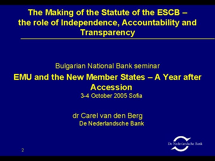 The Making of the Statute of the ESCB – the role of Independence, Accountability