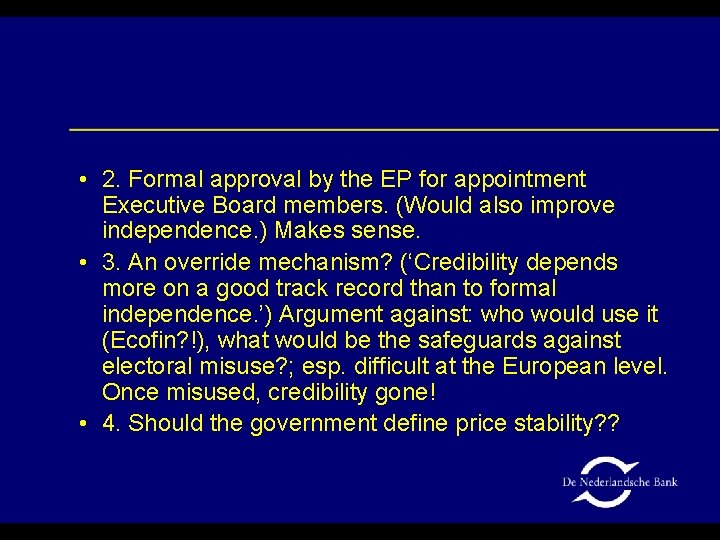  • 2. Formal approval by the EP for appointment Executive Board members. (Would