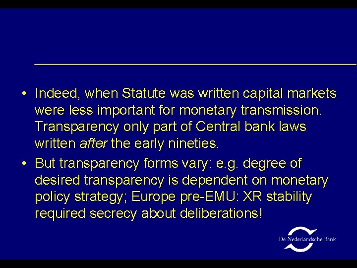  • Indeed, when Statute was written capital markets were less important for monetary