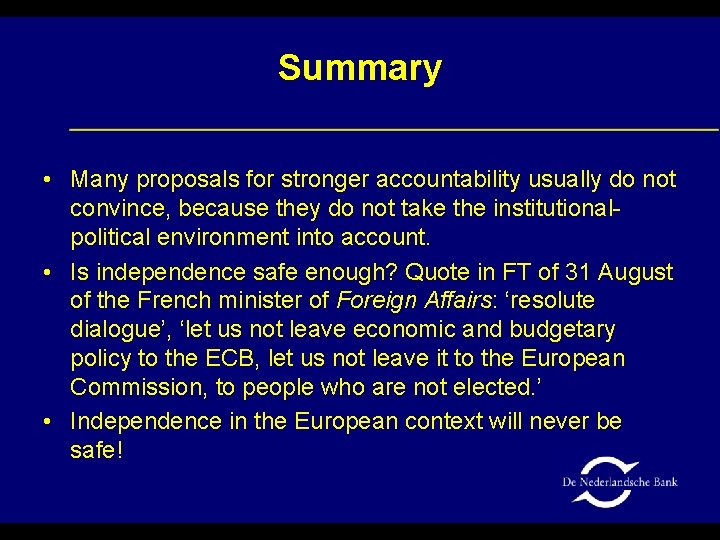 Summary • Many proposals for stronger accountability usually do not convince, because they do