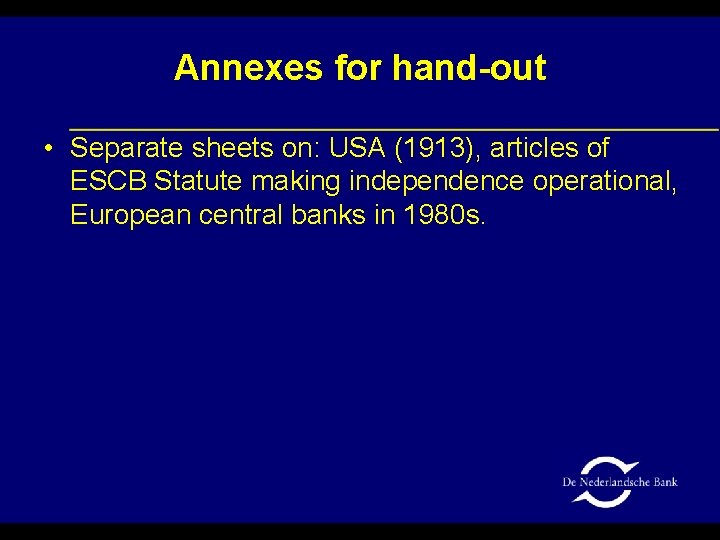 Annexes for hand-out • Separate sheets on: USA (1913), articles of ESCB Statute making