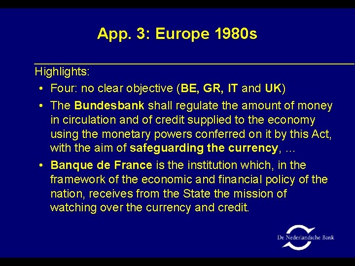 App. 3: Europe 1980 s Highlights: • Four: no clear objective (BE, GR, IT