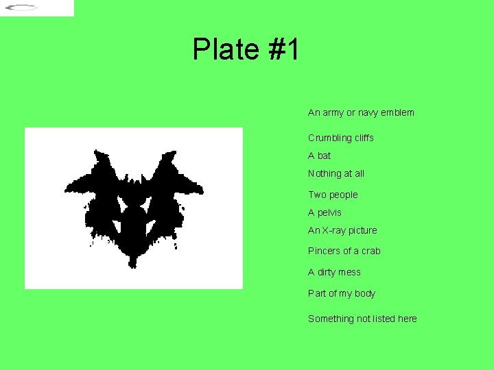 Plate #1 An army or navy emblem Crumbling cliffs A bat Nothing at all