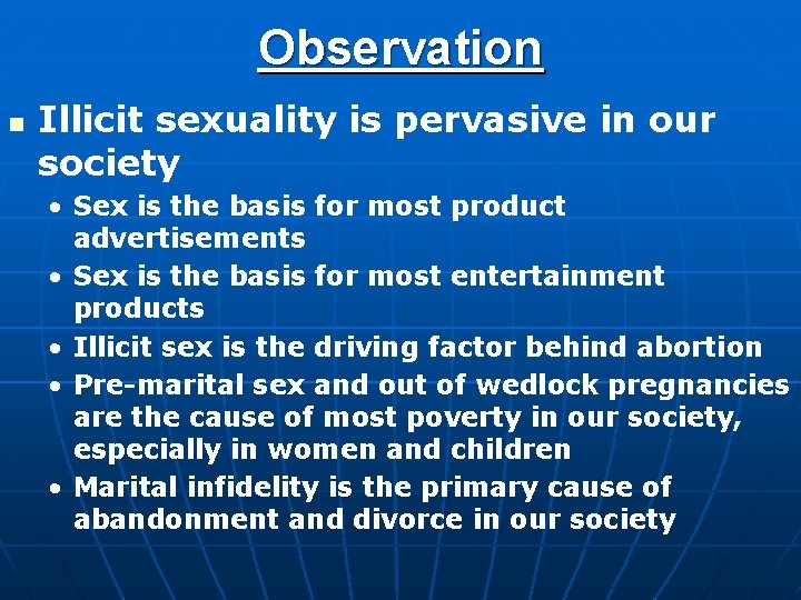 Observation n Illicit sexuality is pervasive in our society • Sex is the basis