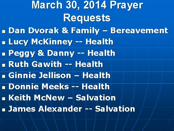 March 30, 2014 Prayer Requests n n n n Dan Dvorak & Family –