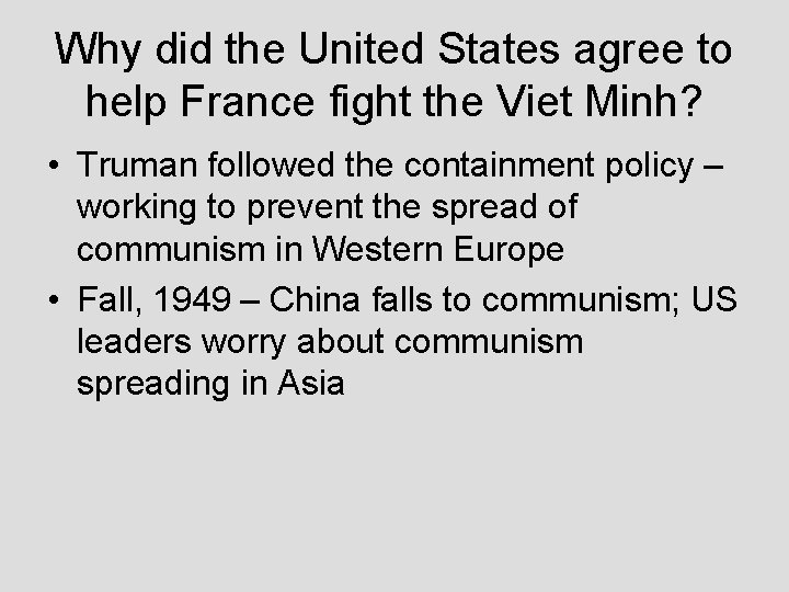 Why did the United States agree to help France fight the Viet Minh? •