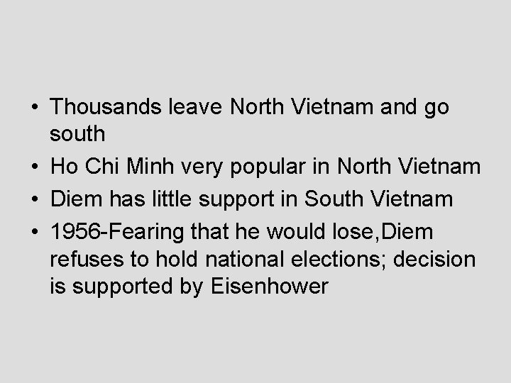  • Thousands leave North Vietnam and go south • Ho Chi Minh very