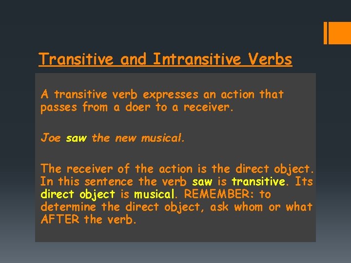 Transitive and Intransitive Verbs A transitive verb expresses an action that passes from a